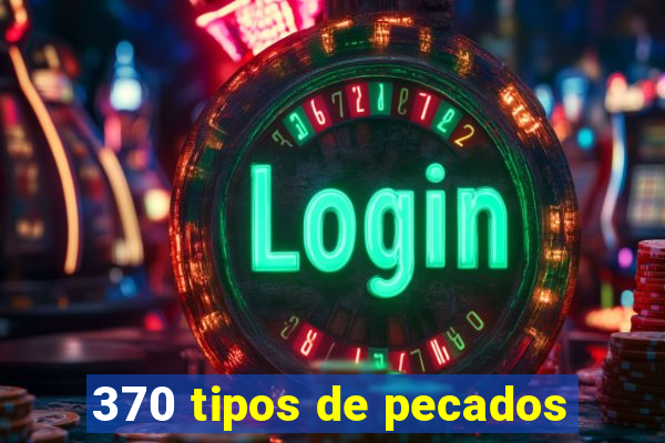 370 tipos de pecados